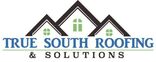 TRUE SOUTH ROOFING & SOLUTIONS